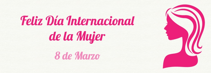 Feliz Día Internacional de la Mujer