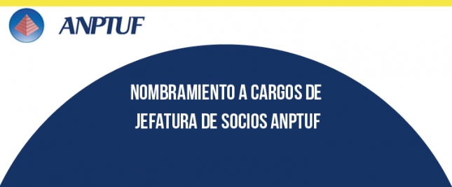 Nombramiento a Cargos de Jefatura de Socios ANPTUF